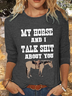 Women's My Horse And I Talk Sh** About You Regular Fit Crew Neck Long Sleeve Shirt