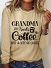 Women's Grandma Needs Text Letters Crew Neck Casual Shirt