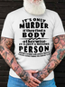 Men's It's Only Murder If They Find A Body Print Cotton Casual Loose T-Shirt