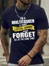 Men’s I'm A Multitasker Crew Neck Text Letters Regular Fit Casual T-Shirt