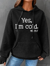 Yes I am Cold Casual Loose Hoodie
