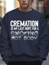 Men’s I Halloween Funny Cremation Is My Last Hope For A Smoking Hot Body Graphic Printing Loose Text Letters Casual Sweatshirt