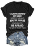 Talking Bekind My Back You Are Smart Be Afraid Casual V Neck Cotton-Blend T-Shirt