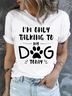 Cotton I'm Only Talking To My Dog Today Regular Fit Casual T-Shirt