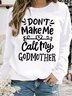 don't make me call my godmother  Our Lady Sweatshirt