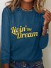 Livin' The Dream Sarcastic Long sleeve Shirt