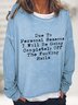 Due To Personal Reasons I Will Be Going Completely Off The Rails Casual Sweatshirt