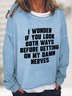 Do You Look Both Ways Casual Sweatshirt