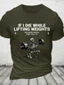 If I Die While Lifting Weights Cotton T-shirt