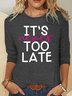 It's Never Too Late Casual Long Sleeve Shirt